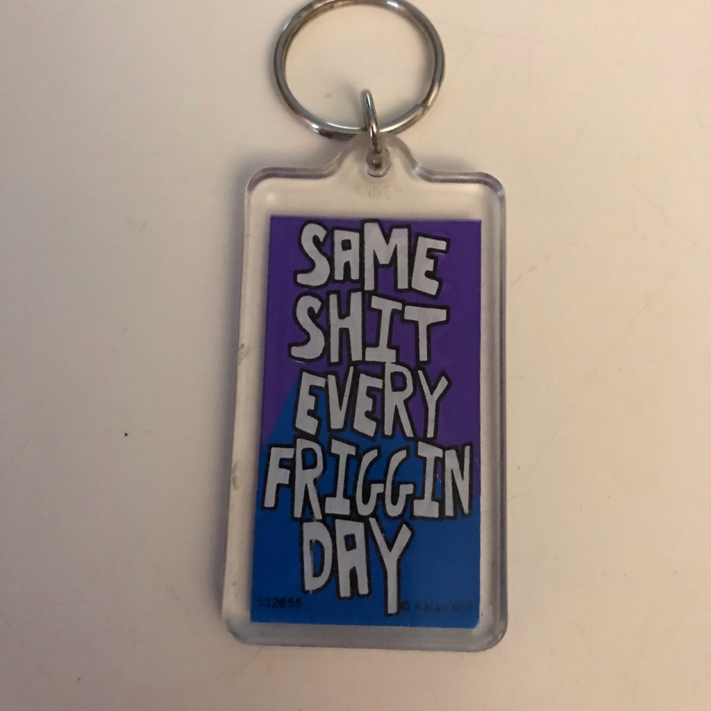 Same Shit Keychain